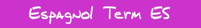 Espagnol Term ES